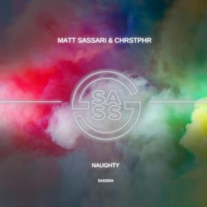 Matt Sassari, CHRSTPHR - Naughty [SASS04DJ]