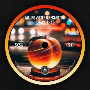 Mauro Vetter, Recanatini, Mauro Vetter, Recanatini - Shake That [SXS173]