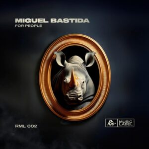Miguel Bastida - For People [RML002]