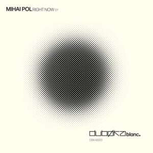 Mihai Pol - Right Now EP [DBKAB001]