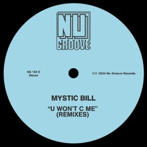 Mystic Bill - U Won’t C Me - Remixes [NG158D]