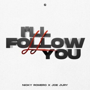 Nicky Romero & Joe Jury - Ill Follow You [PR422]