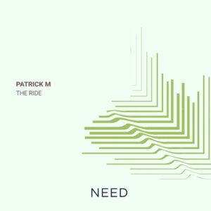 Patrick M - The Ride [NEEDREC036]