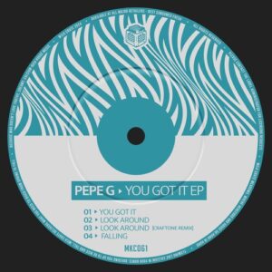 Pepe G - You Got It EP [MKC061]