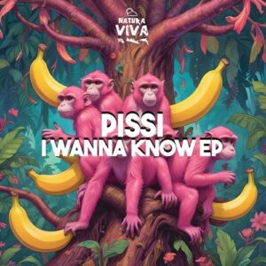 Pissi - I Wanna Know Ep [NAT936]