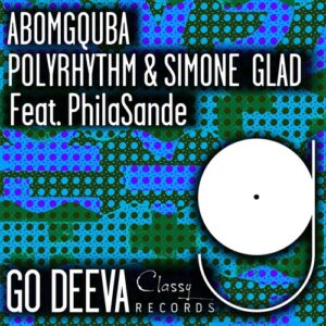 PolyRhythm & Simone Glad feat. PhilaSande - Abomgquba [GDC178]