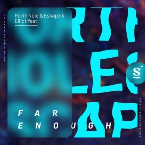 Porth Nole with Eskape and Elliot Vast - Far Enough [SVR170DJ]