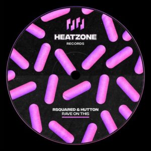 RSquared, Hutton - Rave On This [HZR015]