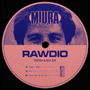 Rawdio - Bigga & Bolda [MIU086]