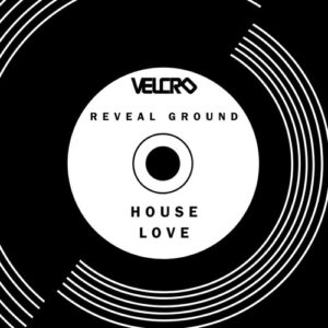 Reveal Ground - House Love [XEL24223]