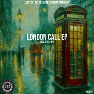 Ric de Large, Cristian Margelia, LoreFox - London Call EP [LYC056]