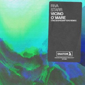 Riva Starr - Vicino O' Mare (The Shapeshifters Remix) [SNATCH210]