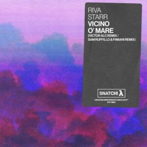 Riva Starr - Vicino O Mare (Victor Alc / Sam Ruffillo & Fimiani Remixes) [SNATCH211]