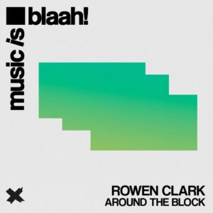 Rowen Clark - Around the Block [BLH071]