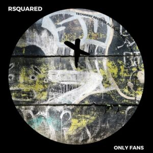 Rsquared - Only Fans [TEC269]