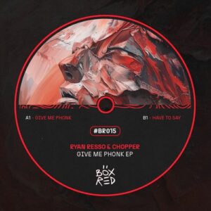 Ryan Resso, Chopper (UK) - GIVE ME PHONK EP [BR015]