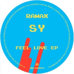 SY (DE) - Feel Love EP [RWXEWAX003]