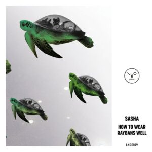 Sasha - How to Wear Raybans Well [LNOE159]