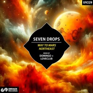 Seven Drops - Way To Mars / Northeast [UV229]