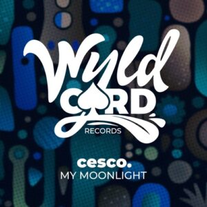cesco. - My Moonlight [WYLD156H]