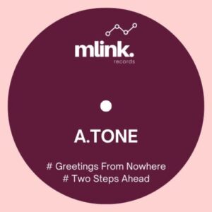 A.TONE - Greetings From Nowhere-Two Steps Ahead [MLN017]