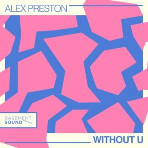 Alex Preston - Without U (Extended Mix) [BMS097]