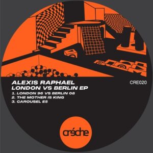Alexis Raphael - London vs Berlin [CRE020]