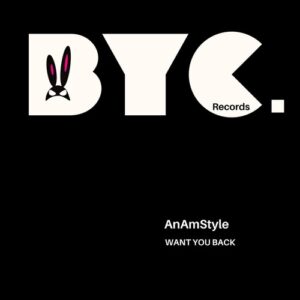 AnAmStyle - WANT YOU BACK [BYC236]