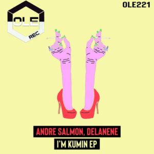 Andre Salmon, Delanene - Im Kumin EP [OLE221]