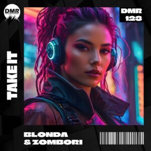 BLONDA, Zombori - Take It [DMR123]