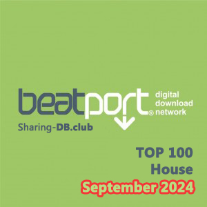 Beatport Top 100 House September 2024