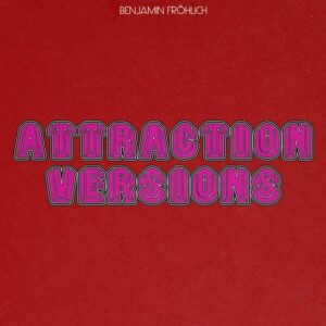 Benjamin Fröhlich - Attraction Versions [PERMVAC325-6-DJ]