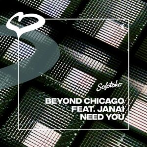 Beyond Chicago - Need You (feat. Janai) (Extended Mix) [5034644002538]