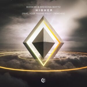 Bhaskar, Breaking Beattz - Higher (feat. your friend polly) [Remixes] (Extended) [5021732468741]