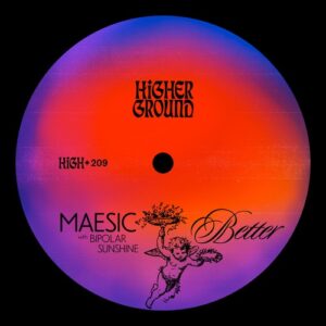 Bipolar Sunshine & Maesic - Better (Extended) [HIGH209E]