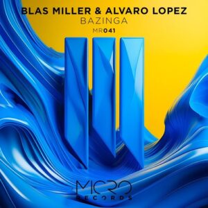 Blas Miller, Alvaro Lopez - Bazinga [MR041]