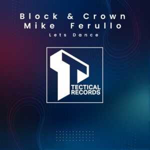 Block & Crown, Mike Ferullo - Lets Dance (Original Mix) [TEC012]