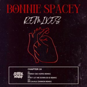 Bonnie Spacey - Chapter 24 : Bonnie Spacey Remixes [CRITMON024]
