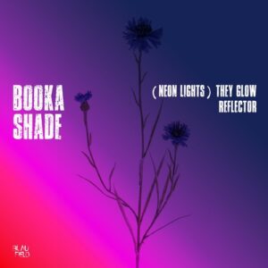 Booka Shade - (Neon Lights) They Glow / Reflector [BFMB141CLUB]
