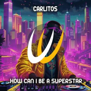 Carlitos - How Can I Be a Superstar [ULR597]