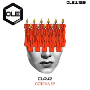 Clavz - Gotcha EP [OLEW129]