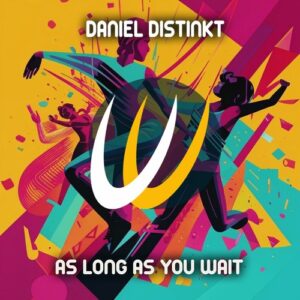 Daniel Distinkt - As Long As You Wait [ULR595]