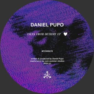 Daniel Pupo - Tales From Detroit [MYOWN078]