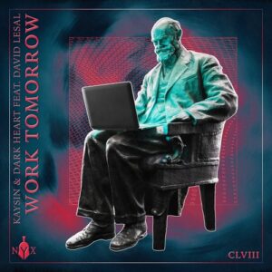 Dark Heart, Kaysin, David LeSal - Work Tomorrow [NYX158D]