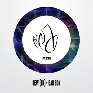 Dew (FR) - Bad Boy [IM230]
