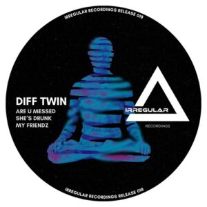 Diff Twin - Are U Messed [018]