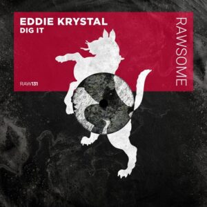 Eddie Krystal - Dig It [RAW131]