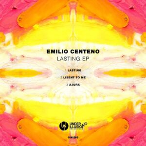 Emilio Centeno - Lasting EP [UNI268]