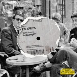 Eye-Xpress - Last A Day EP [HBT486]