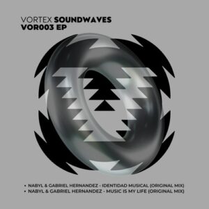 Gabriel Hernandez, Nabyl - Identidad Musical EP [VOR003]
